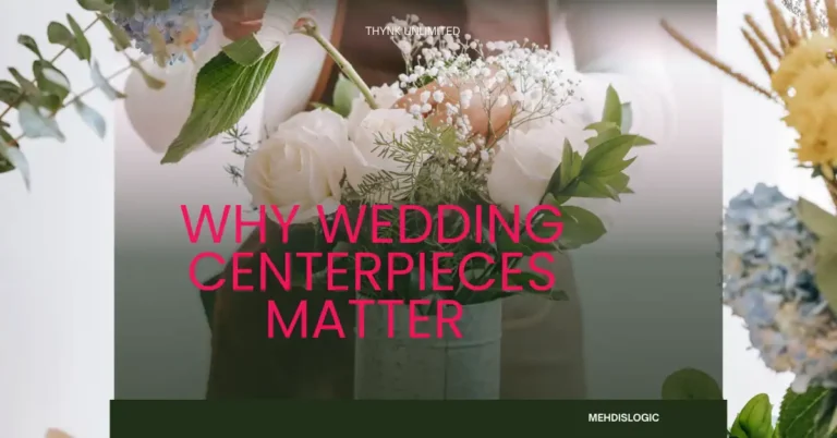 Why Wedding Centerpieces Matter